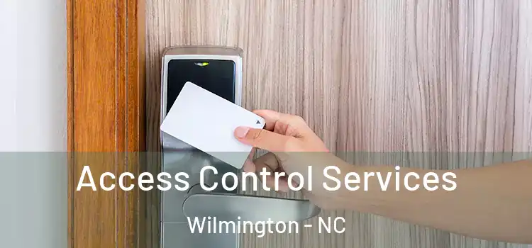 Access Control Services Wilmington - NC