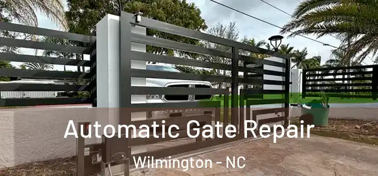 Automatic Gate Repair Wilmington - NC