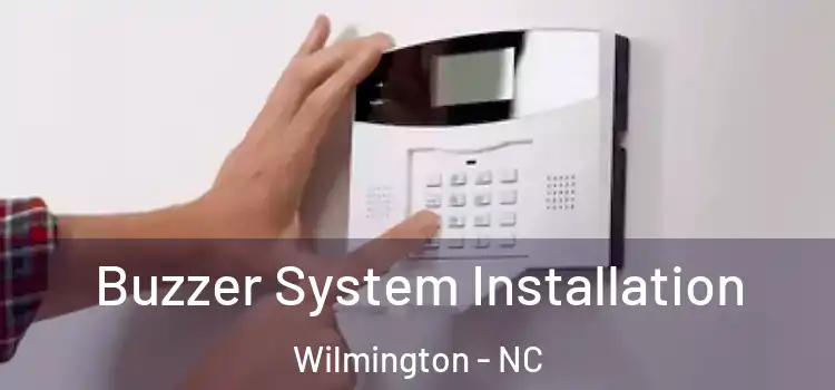 Buzzer System Installation Wilmington - NC