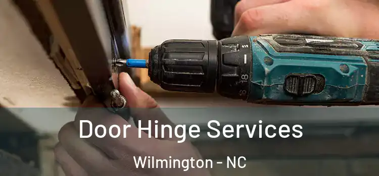 Door Hinge Services Wilmington - NC