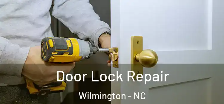 Door Lock Repair Wilmington - NC