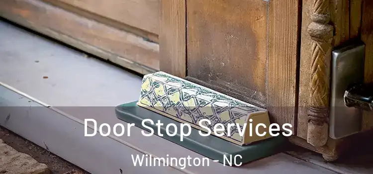 Door Stop Services Wilmington - NC