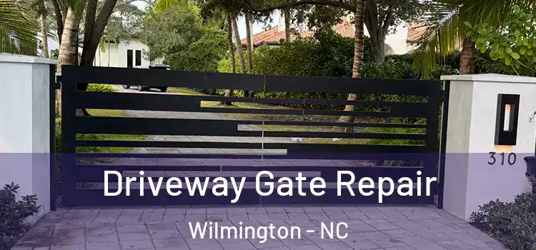 Driveway Gate Repair Wilmington - NC