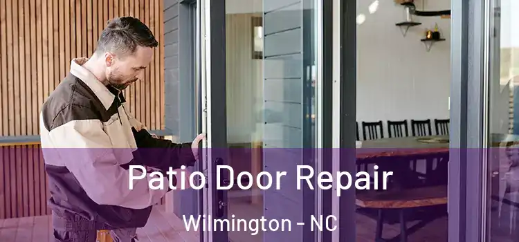 Patio Door Repair Wilmington - NC