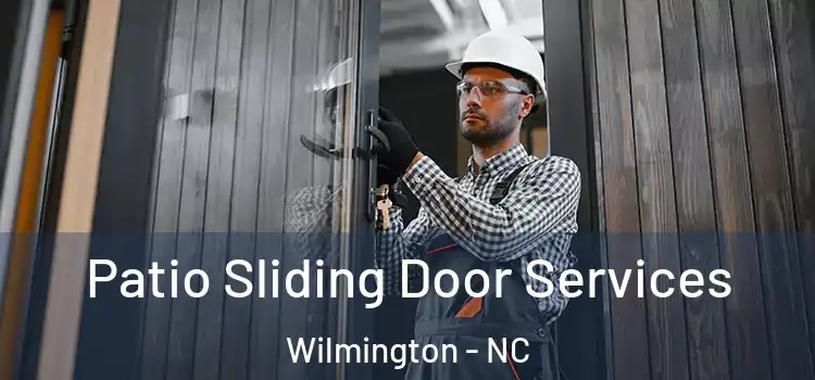 Patio Sliding Door Services Wilmington - NC