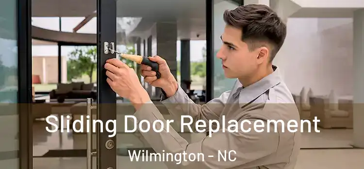 Sliding Door Replacement Wilmington - NC